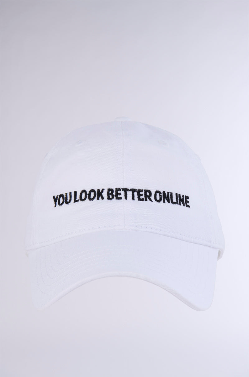 YOU LOOK BETTER ONLINE HAT